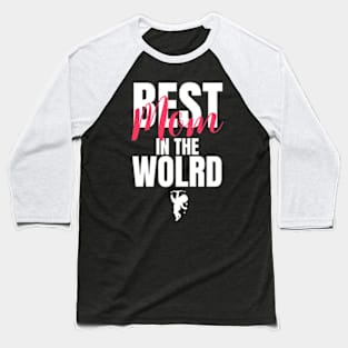 Best Mom In The world cute For Mothers Day Baseball T-Shirt